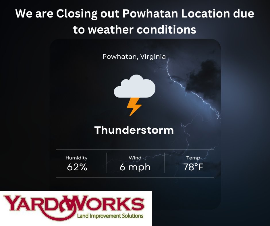 Good afternoon, 
We are closing our Powhatan Location due to weather. We will re-open Saturday from 7:30 am- 2:00 pm. We thank you for your understanding. We will see you Saturday. 
#closing#closed#weather#yardworks