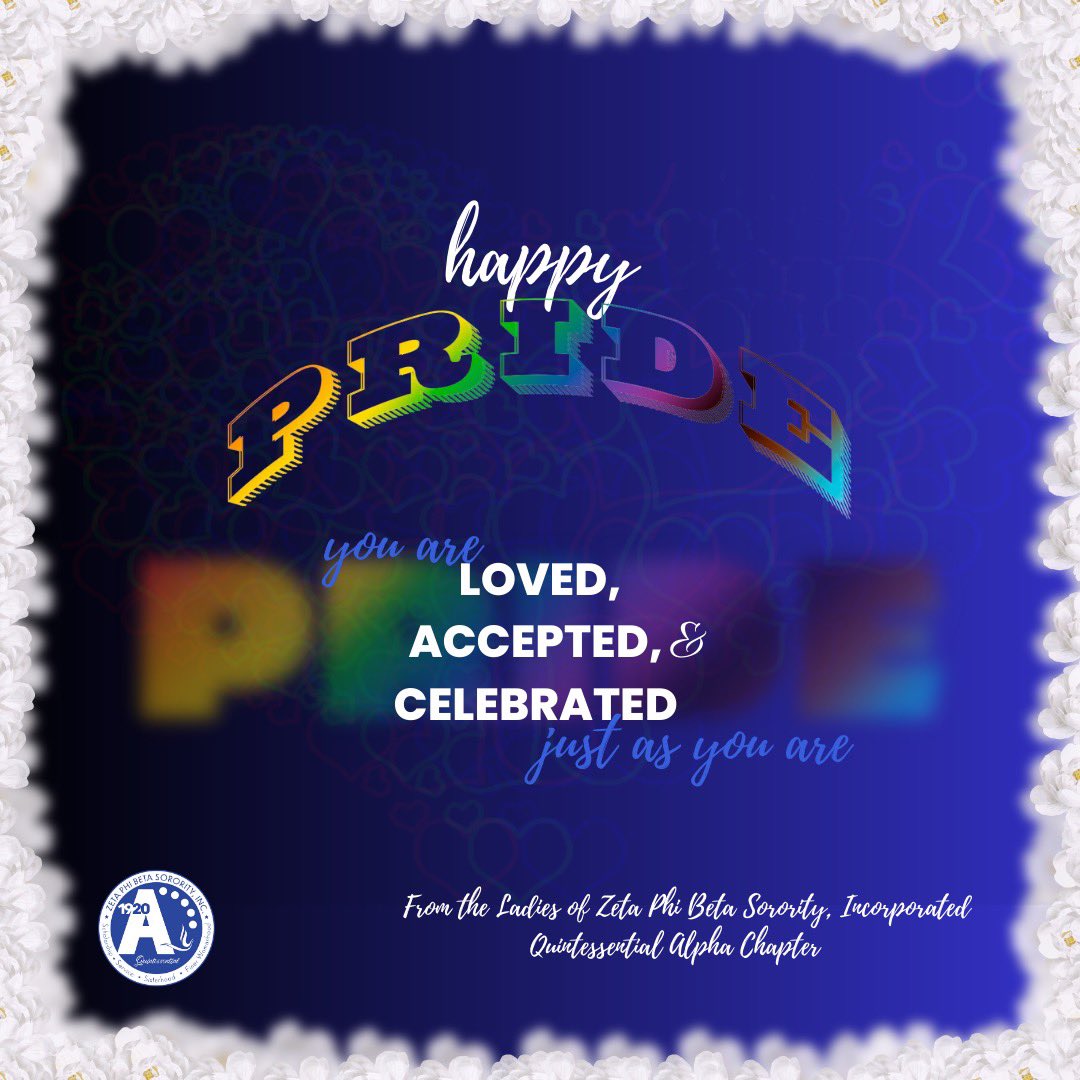 The Ladies of Zeta Phi Beta Sorority, Incorporated, Quintessential Alpha Chapter would like to extend a very Happy Pride Month to those who are members of the LGBTQIA+ community. Please know that you are seen, loved, accepted, and worth celebrating - this month, and every month!
