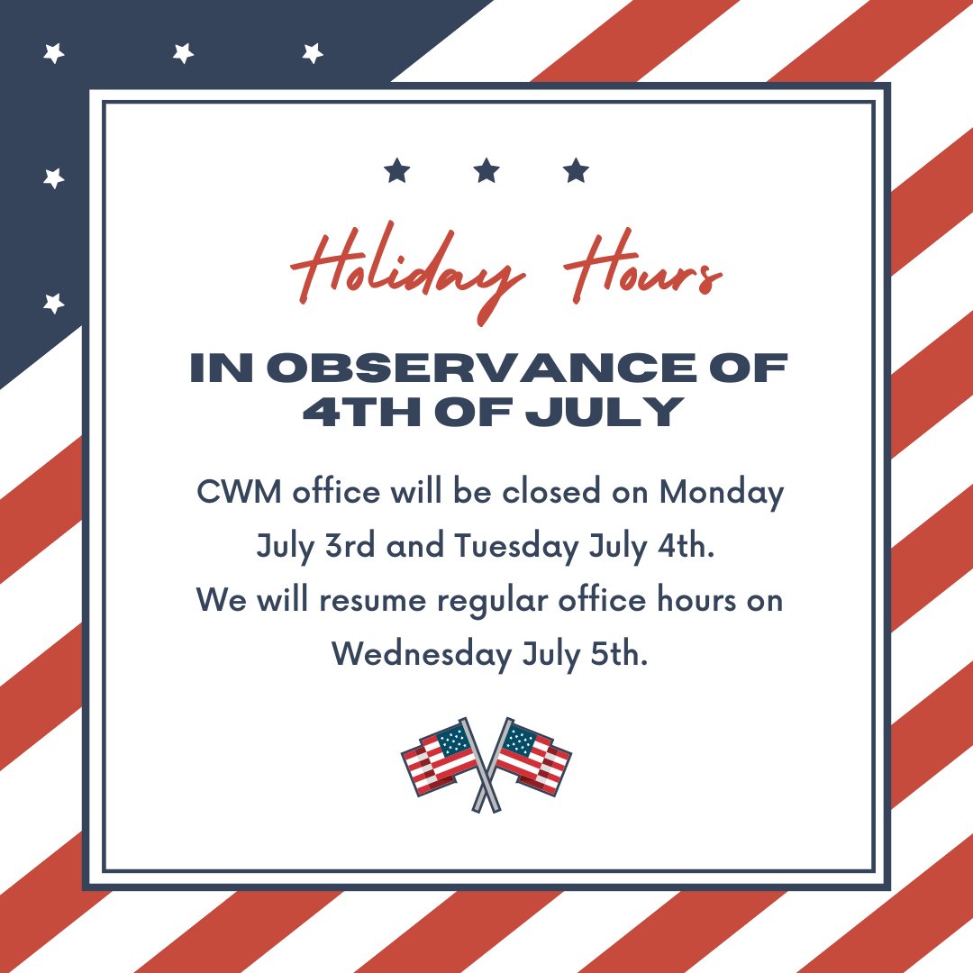 CWM_Team's tweet photo. In observance of Independence Day, the CWM office will be closed July 3rd and July 4th. We will resume regular office hours on Wednesday July 5th. Have a happy and safe holiday! https://t.co/Epxxy9HxZg