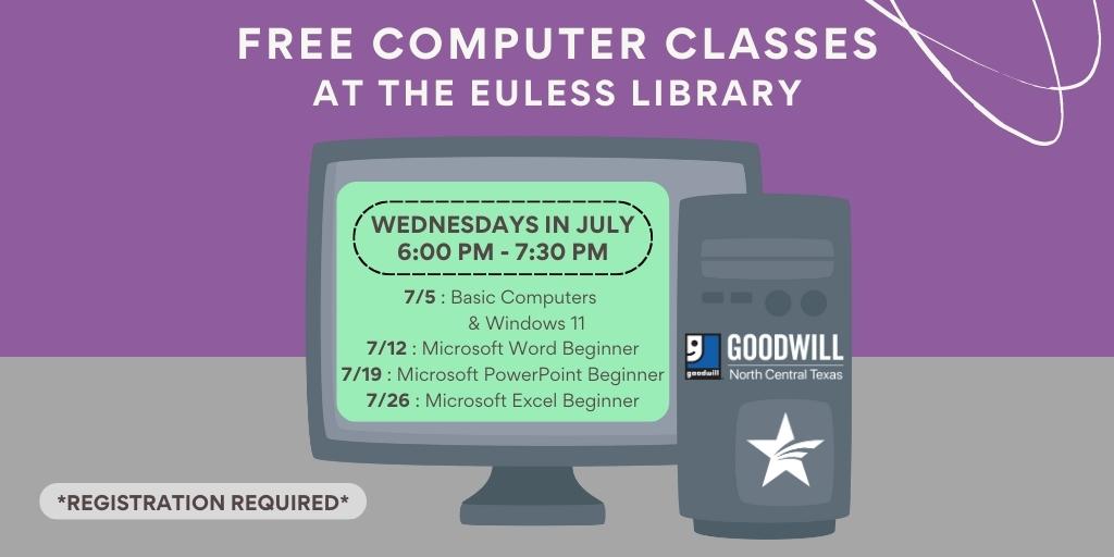 FREE beginner computer classes with @GoodwillNCT are back! 💻👍

Classes will be every Wednesday evening in July from 6:00PM-7:30PM!  

⭐Registration IS required⭐
CLICK 🔗 to reserve your spot! 
shorturl.at/emOUY

#EulessLibrary #EulessTX #ComputerLiteracy
