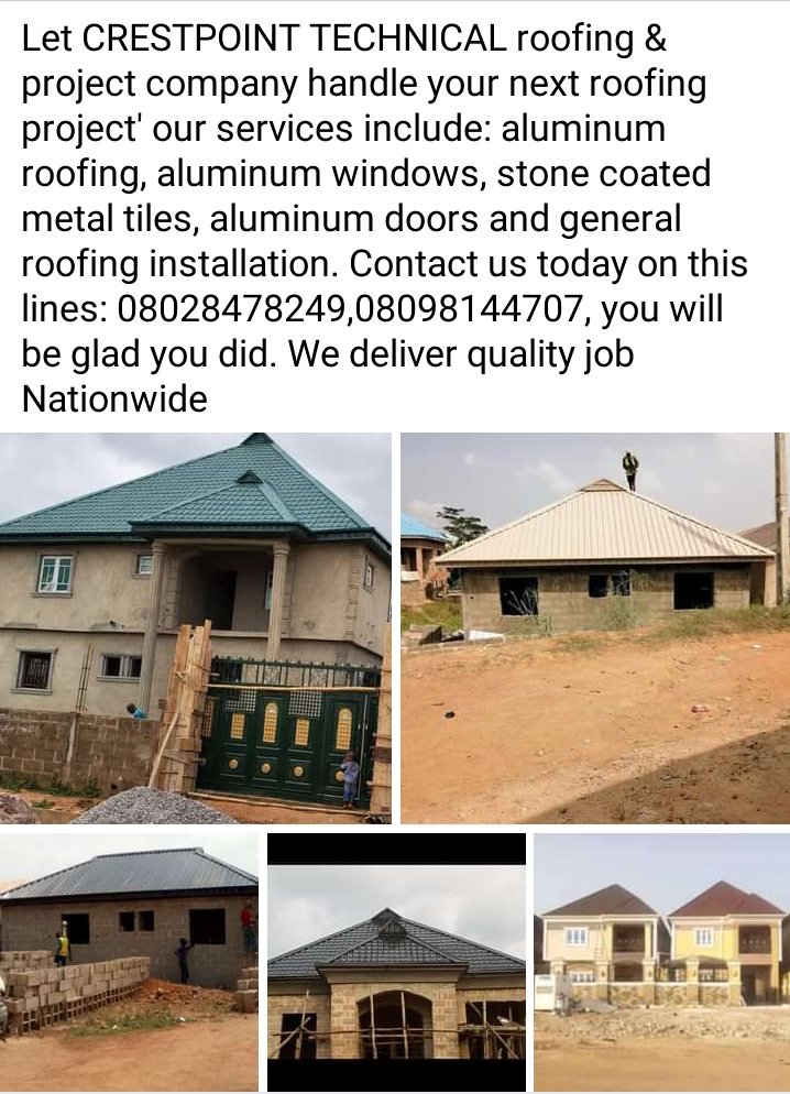 For perfect roofing, contact CRESTPOINT
 TECHNICAL ROOFING  & PROJECT COMPANY.
call or text us on 08028478249
08098144707