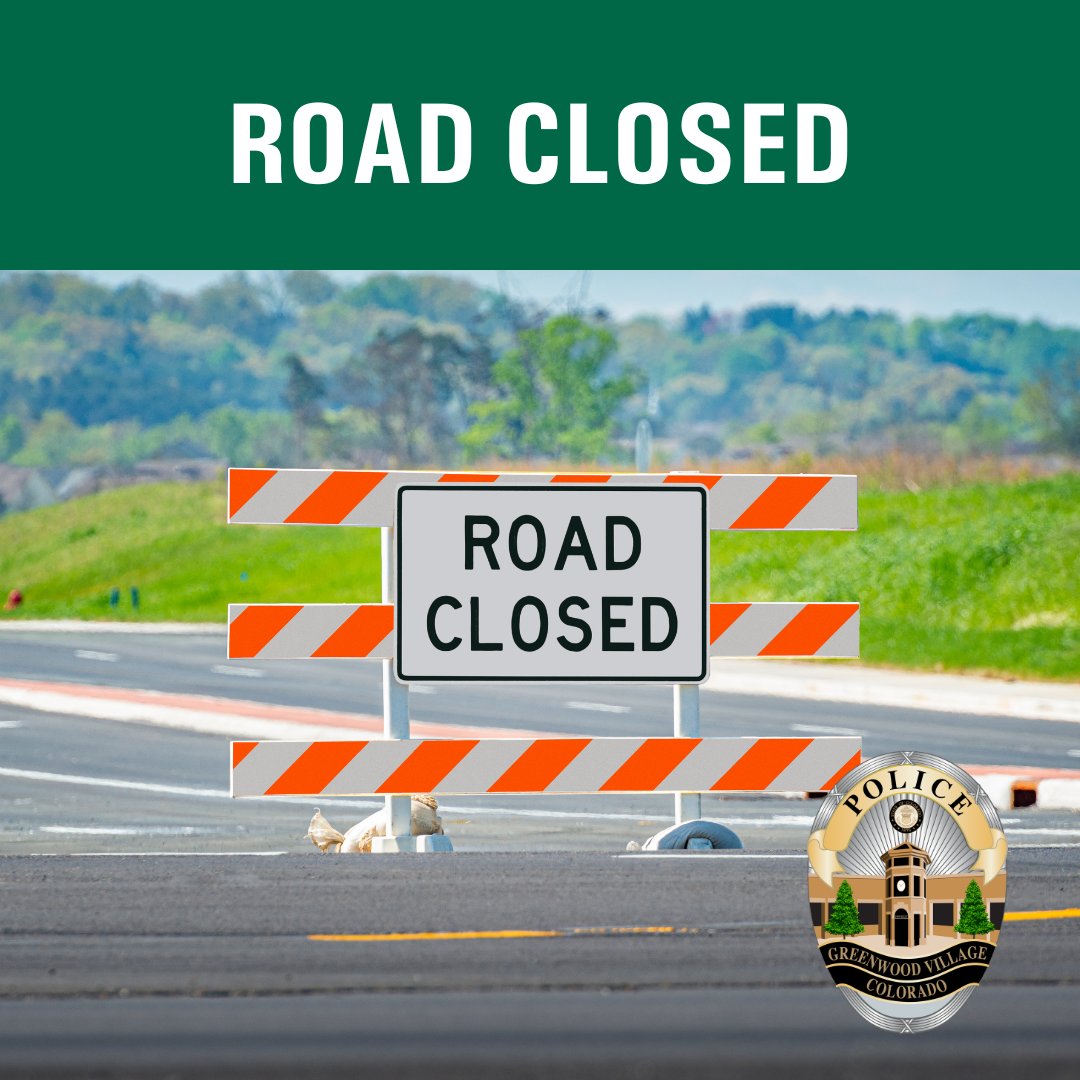 Greenwood Village on Twitter "ROAD CLOSURE Westbound Arapahoe Road is