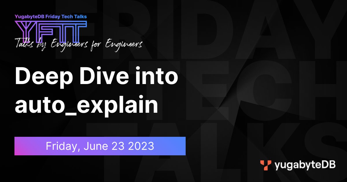 Yugabyte's tweet photo. Next YFTT: Friday 23rd June – 9:30am PT🚀
See our @Yugabyte experts discuss how the auto_explain #PostgreSQL / #YSQL module can be helpful in tracking down un-optimized queries in an application.
Join us: https://t.co/7ao6BsfDZi
#YugabyteDB #distributedSQL #opensource https://t.co/dxbUldFXKX