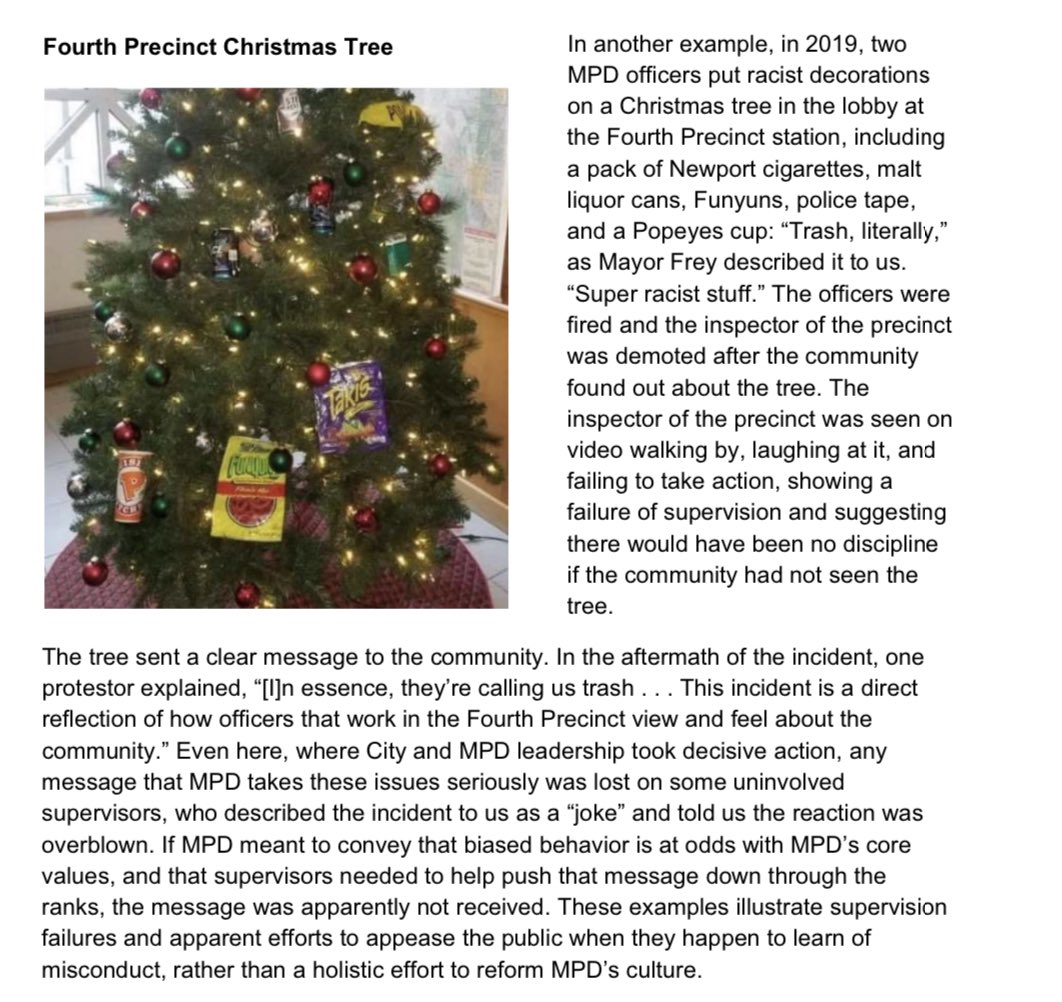 In 2019, officers put up racist decorations on a Christmas tree in the lobby at the Fourth Precinct station, including a pack of Newport cigarettes, malt liquor cans, Funyuns, police tape, and a Popeyes cup.