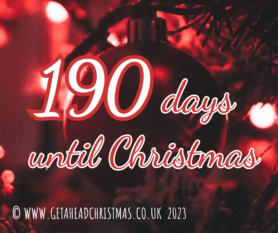 190 Days or 191 sleeps until Christmas #Christmas #getaheadchristmas #gettingexcited #Christmas2023 #ChristmasCountdown