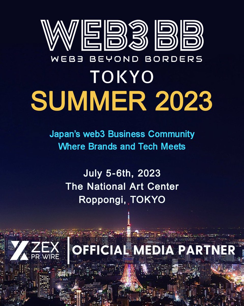 We are excited to announce that ZEX PR Wire is a Media Partner with the web3BB Tokyo, scheduled for 5-6th July 2023 at the National Art Centre, Tokyo.

#Web3  #tokyo  #Japan  #EVENT  #web3events #zexprwire #media #mediapartner #pr #web3bb