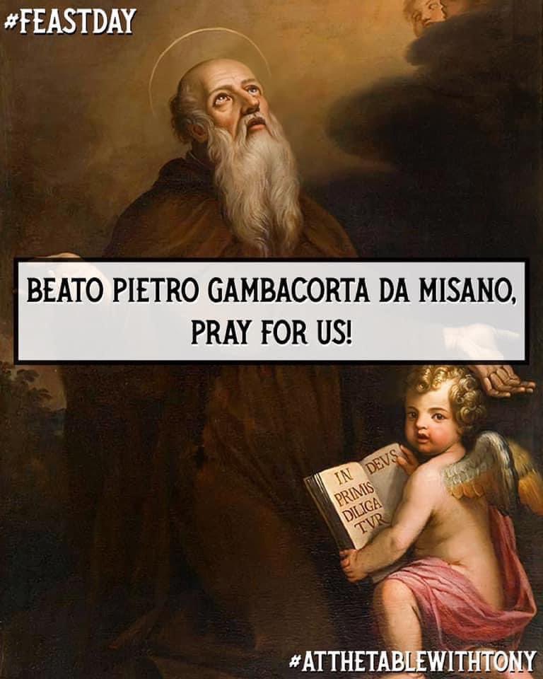 Beato Pietro Gambacorta da Misano, pray for us!  He founded the Poor Hermits of Saint Jerome alongside Beato Nicola da Forca Palena.  #FeastDay #AtTheTableWithTony