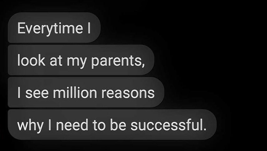 They’re the first reason why i need to be successful.☺️
