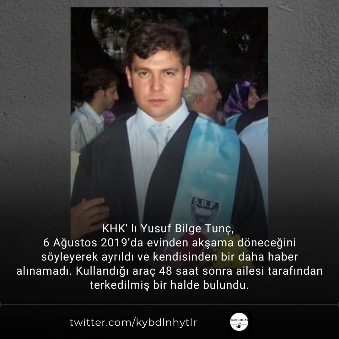 Savunma Sanayi Müsteşarlığı’ndaki görevinden KHK ile ihraç edilen 
Yusuf Bilge Tunç, 6 Ağustos 2019’da Ankara Gimat'ta kaçırıldı. Ailenin ısrarına rağmen etkin bir soruşturma yürütülmedi. İlgililer sessiz!

Kaçırılanlarİçin EtkinSoruşturma