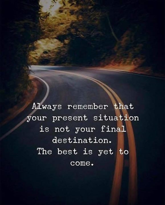 The best is yet to come.

#BestQuotesoftheDay #GetMotivated #Inspirational #WordsofWisdom #WisdomPearls #BQOTD