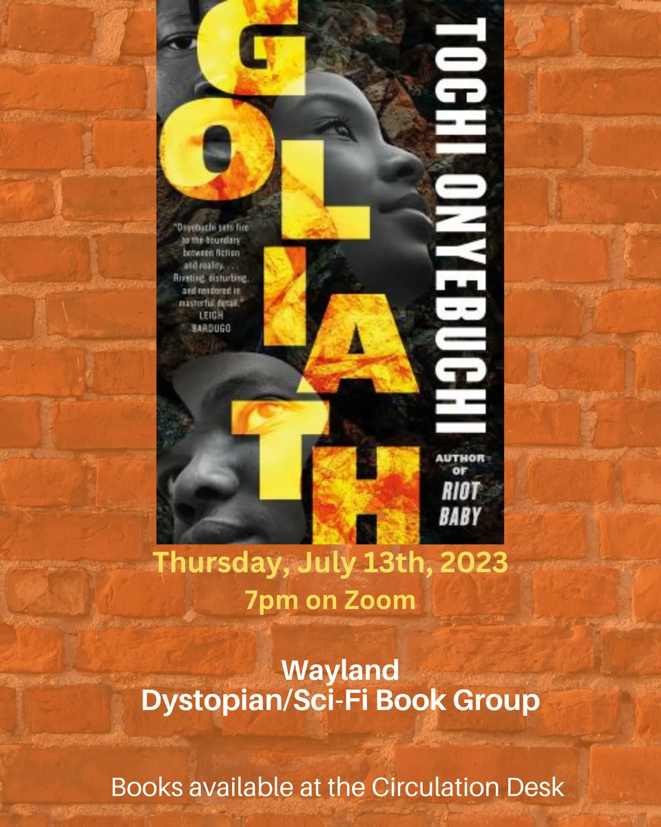 WaylandLib's tweet image. Thurs, 7/13 @ 7pm Sci-Fi/Dystopian Book Group 
This month&apos;s book is Goliath by Tochi Onyebuchi. Contact Elise - ekatz@minlib.net for details and  the Zoom link. Copies of the book available at the Circulation Desk. #librarybookgroup #scifibookgroup #goliath #tochionyebuchi