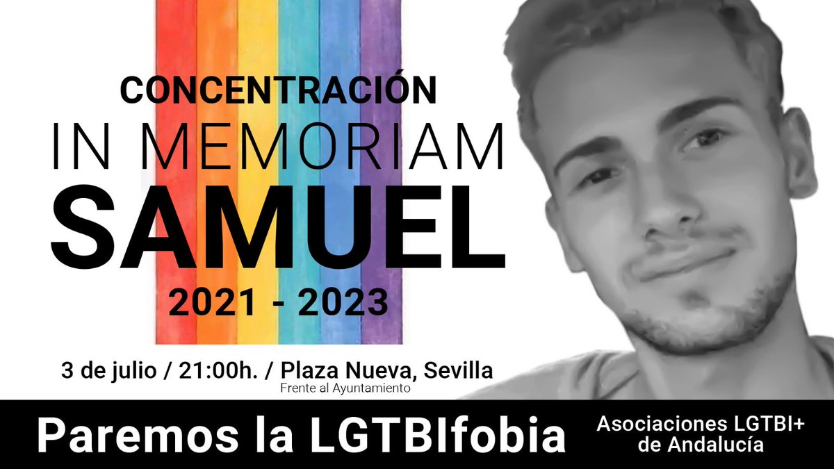 Sevilla | El próximo lunes #3dejulio, segundo aniversario del asesinato de #SamuelLuiz,  nos concentraremos en moría de Samuel y de todas las víctimas por #LGTBIfobia.