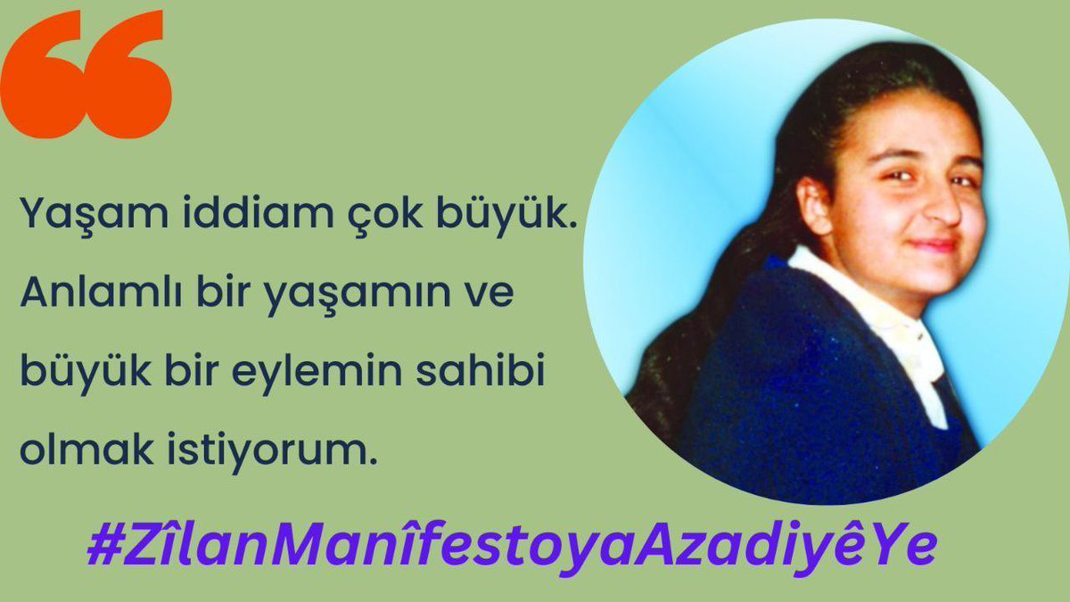 Önder Abdullah Öcalan’ın Zilan'ın ardından söylediği şu sözler hafızalara kazındı:

 'Zilan'ın eylemi bir intihar eylemi değil, bir direniş eylemidir. Zilan yaptığı eylem ile beni aştı. Bundan sonra ancak Zilan'ın militanı ve takipçisi olabilirim.'

#ZîlanManîfestoyaAzadiyêYe