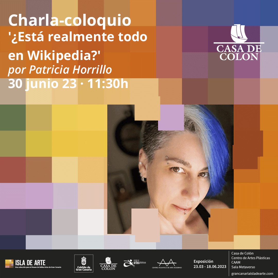 gcisladearte's tweet photo. 🟠 Mañana tienes una cita con la #Wikipedia y con los artistas de Canarias en la @casadecolon.

11:30h ▶️ Charla-coloquio "¿Está realmente todo en Wikipedia?" con @PatriHorrillo 
16:00h▶️ Editatón de artistas de Canarias 'Isla de Arte' #30J

🙋 ¡Te esperamos! https://t.co/4Iqr5sMflo