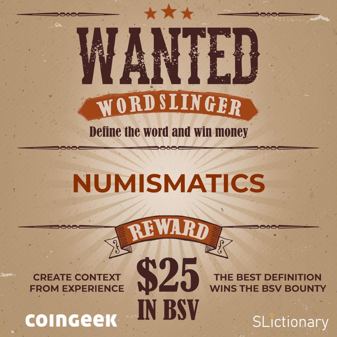 RealCoinGeek's tweet photo. 📢 Calling all wordslingers for the #CGWordBounty powered by @SLictionary!
Define *NUMISMATICS* for your chance to win *$25* in #BSV.
Head over to https://t.co/8hgGDalR4z, search for the word, and start #Wordslinging! 🤓🤓 https://t.co/XFf8hWPMBu