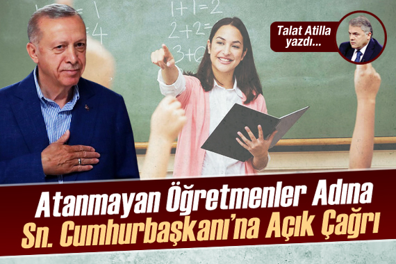 ✍️Talat Atilla yazdı: 🔸'Atanmayan Öğretmenler Adına Sn. Cumhurbaşkanı'na Açık Çağrı' 🔗shorturl.at/djxyY #CbEkAtama2022yeSözdeKalmasın @RTErdogan