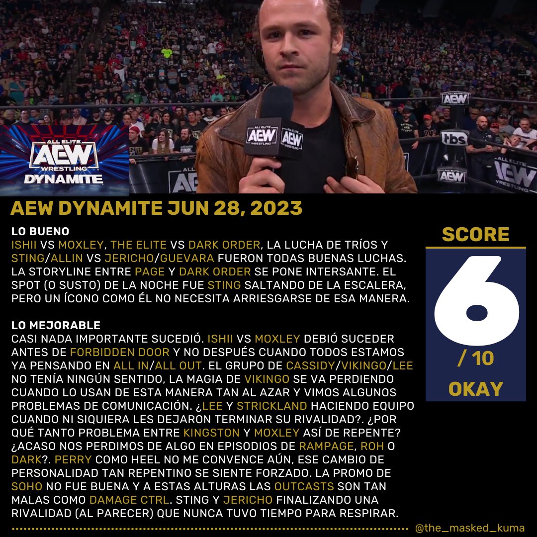 The_Masked_Kuma's tweet photo. #aewdynamite JUN 28, 2023 THOUGHTS/IMPRESIONES!

Expected a lot more. Maybe after #bloodandguts

#aewforbiddendoor #aewfightforever #jackperry #tonykhan #aewallin #aewallout #sting #chrisjericho #darbyallin #sammyguevara #tomohiroishii #hangmanpage #blackpoolcombatclub #theelite https://t.co/ntv97wNucd