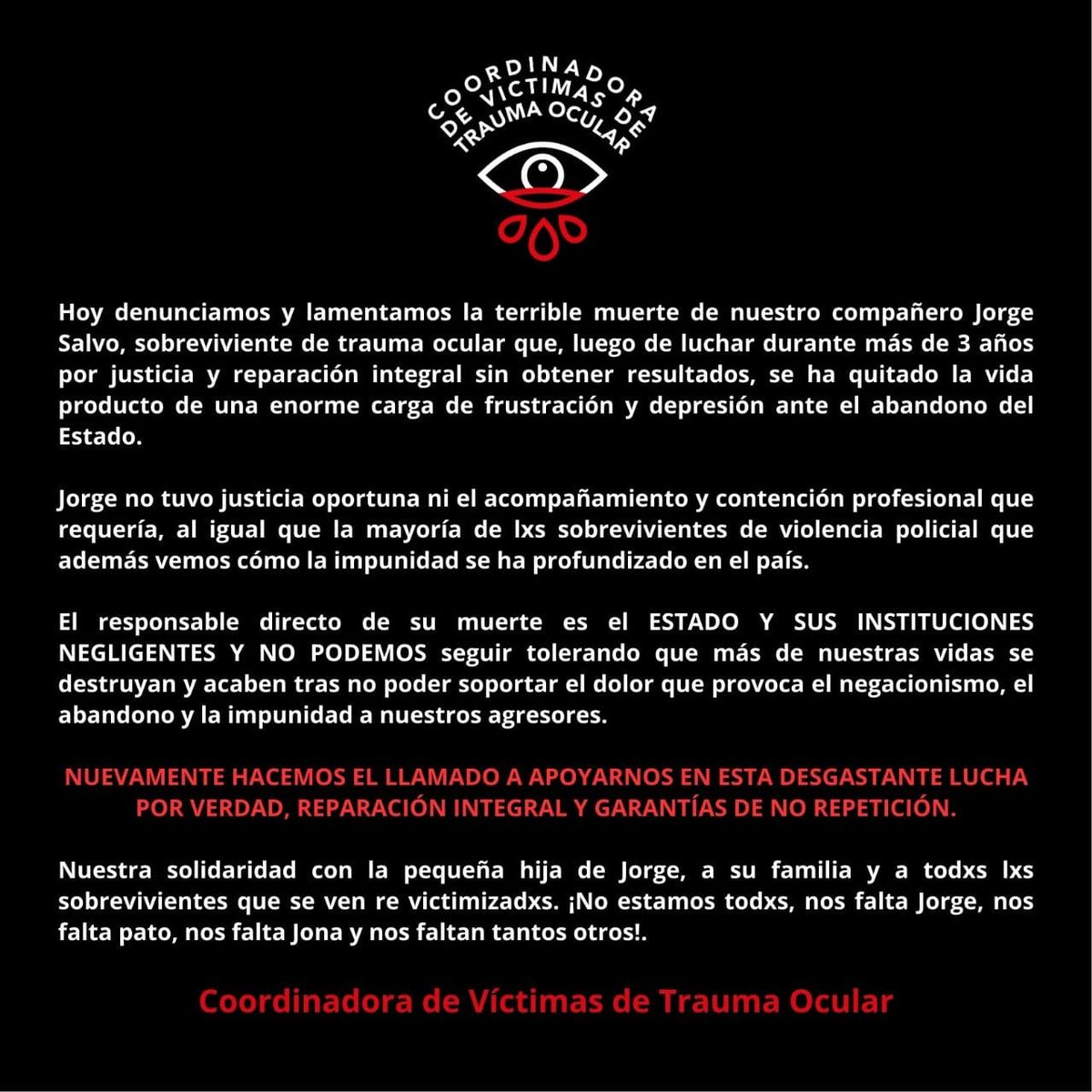 Hoy denunciamos y lamentamos la terrible muerte de nuestro compañero Jorge Salvo, quien se quitó la vida luego de casi 4 años de lucha por justicia tras haber sufrido trauma ocular. Hoy ya son al menos 4 compañeros quienes nos han dejado producto de la negligencia del Estado.