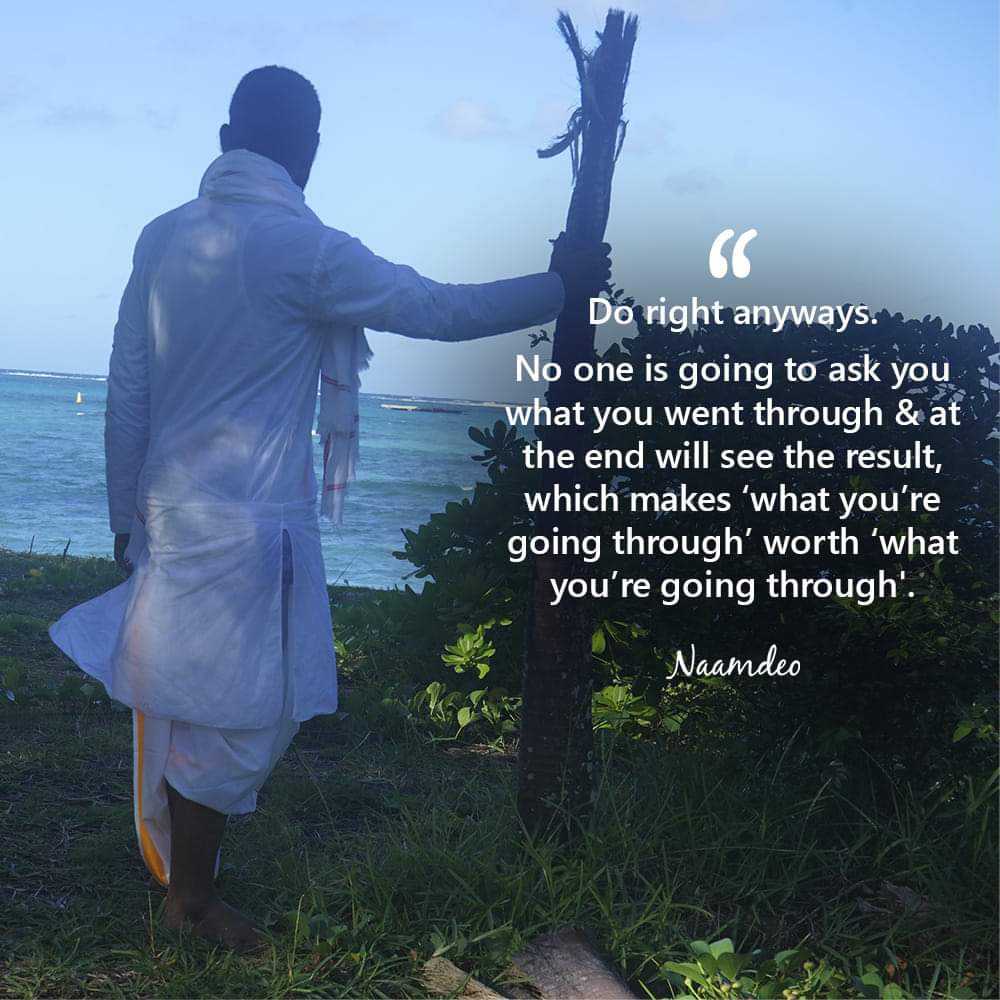 'Do right anyways. No one is going to ask you what you went through & at the end will see the result, which makes ‘what you’re going through’ worth ‘what you’re going through'.' - Naam Deo

#NaamDeo #Wisdom #doright #Qotd #Spirituality #Spiritualität #Spiritualité #Spiritualità