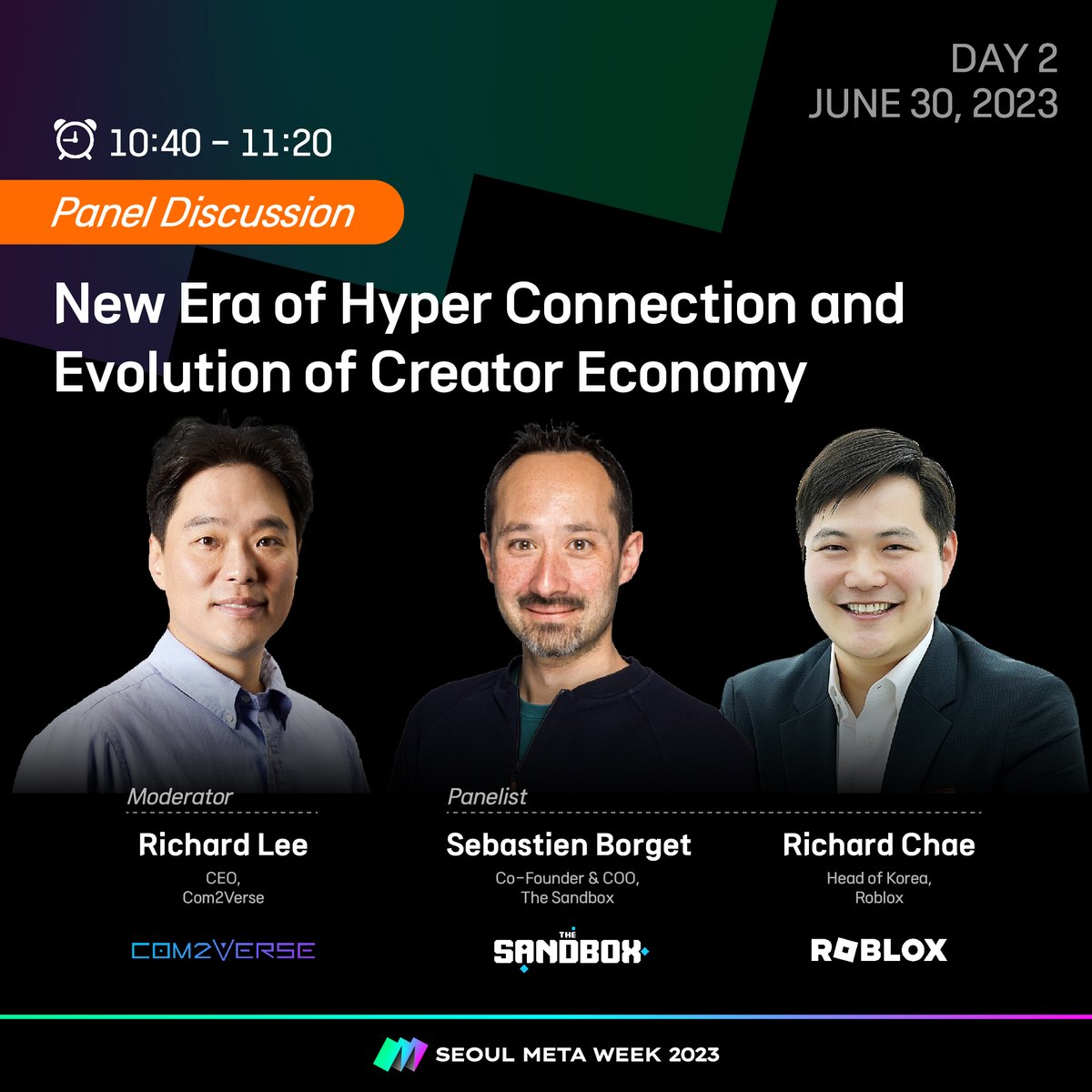 [DAY2] Panel Discussion) New Era of Hyper Connection and Evolution of Creator Economy ✅ [Moderator] Richard Lee CEO, Com2Verse ✅ [Panelist] Sebastien Borget, Richard Chae We can look forward to discussion on New Era of Hyer Connection and Evolution of Creator Economy 😮