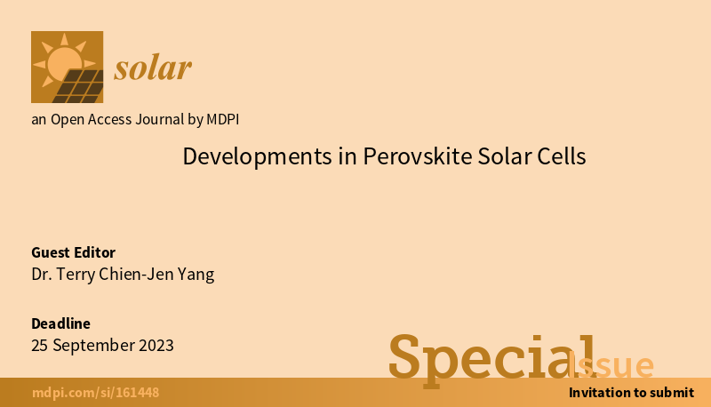 MDPIEnvironment's tweet image. #Call_for_papers #solar_cell
Special Issue &quot;Developments in Perovskite Solar Cells&quot;
👤Edited by Dr. Terry Chien-Jen Yang 
⏳Deadline: 25 September 2023
mdpi.com/journal/solar/…