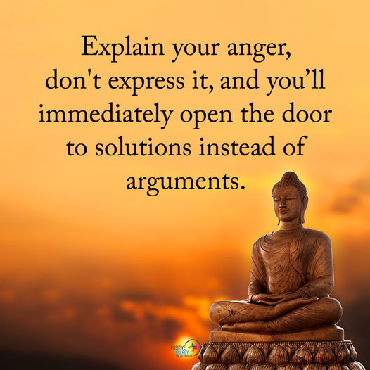 “Explain your anger. Don’t express it…”