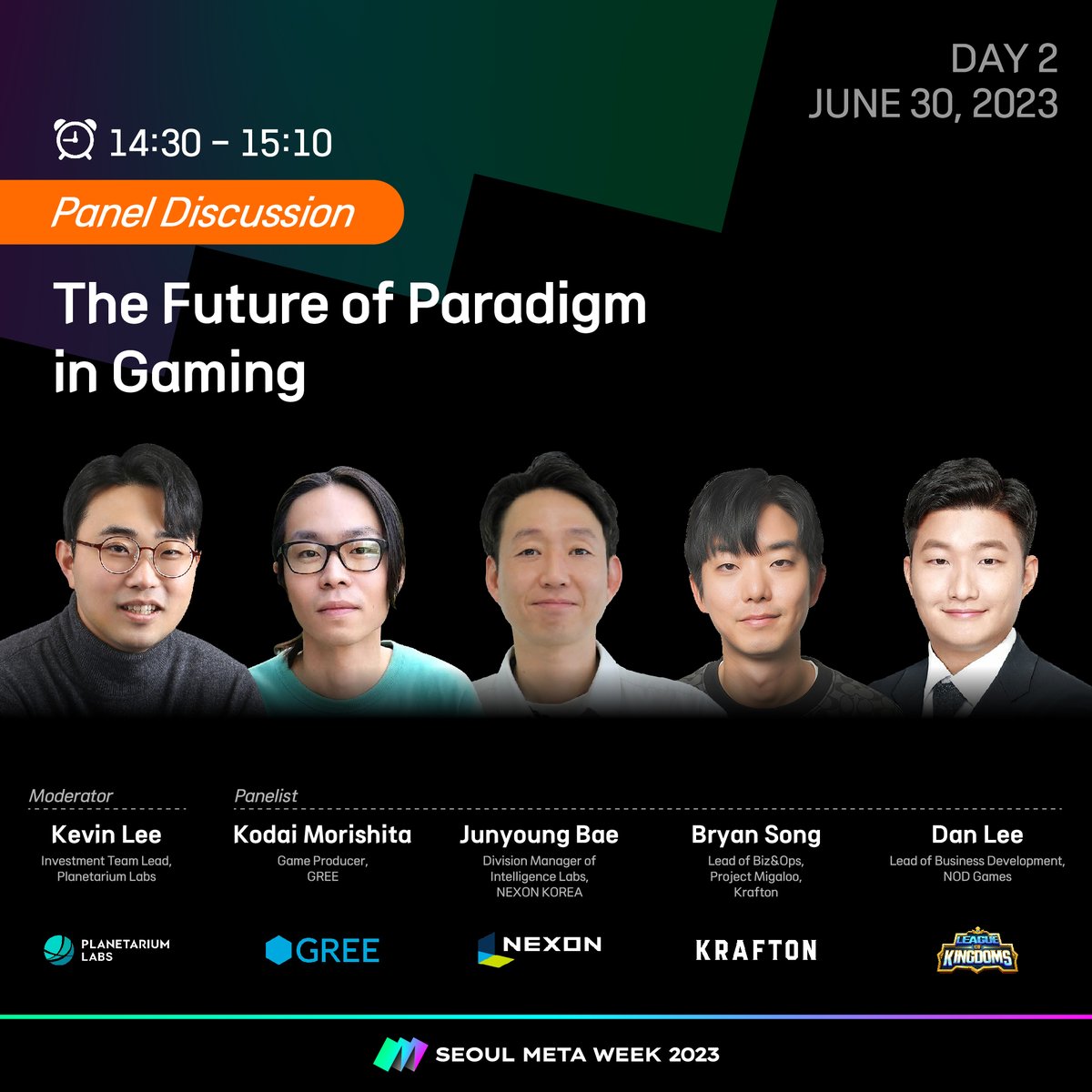 [DAY2] Panel Discussion) The Future of Paradigm in Gaming ✅ [Moderator] Kevin Lee Investment Team Lead, Planetarium Labs ✅ [Panelist] Kodai Morishita, Junyoung Bae, Brayan Song,Dan Lee