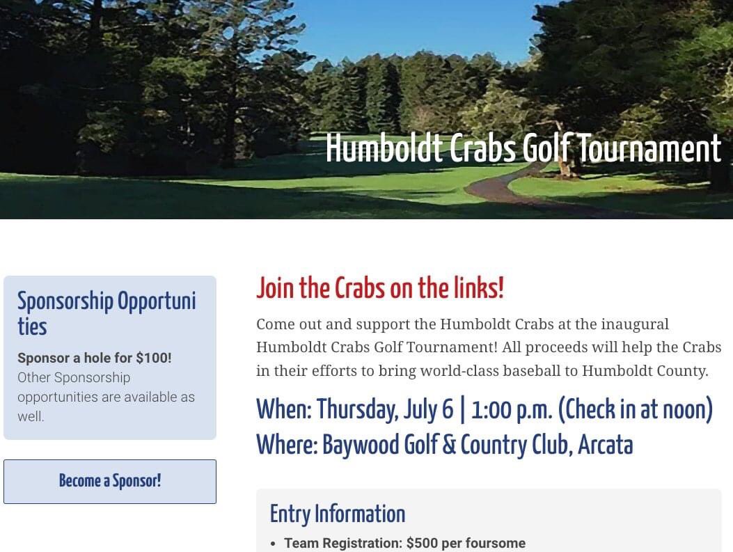 Crabs Alumni day will be on Saturday, July 8th where we invite all our former Crabs to spend the day with us at the ballpark. We will be hosting a golf day on Thursday, July 6th. SIGN UP at humboldtcrabs.com/golf/
1pm, Check in at noon at Baywood Golf &amp; Country