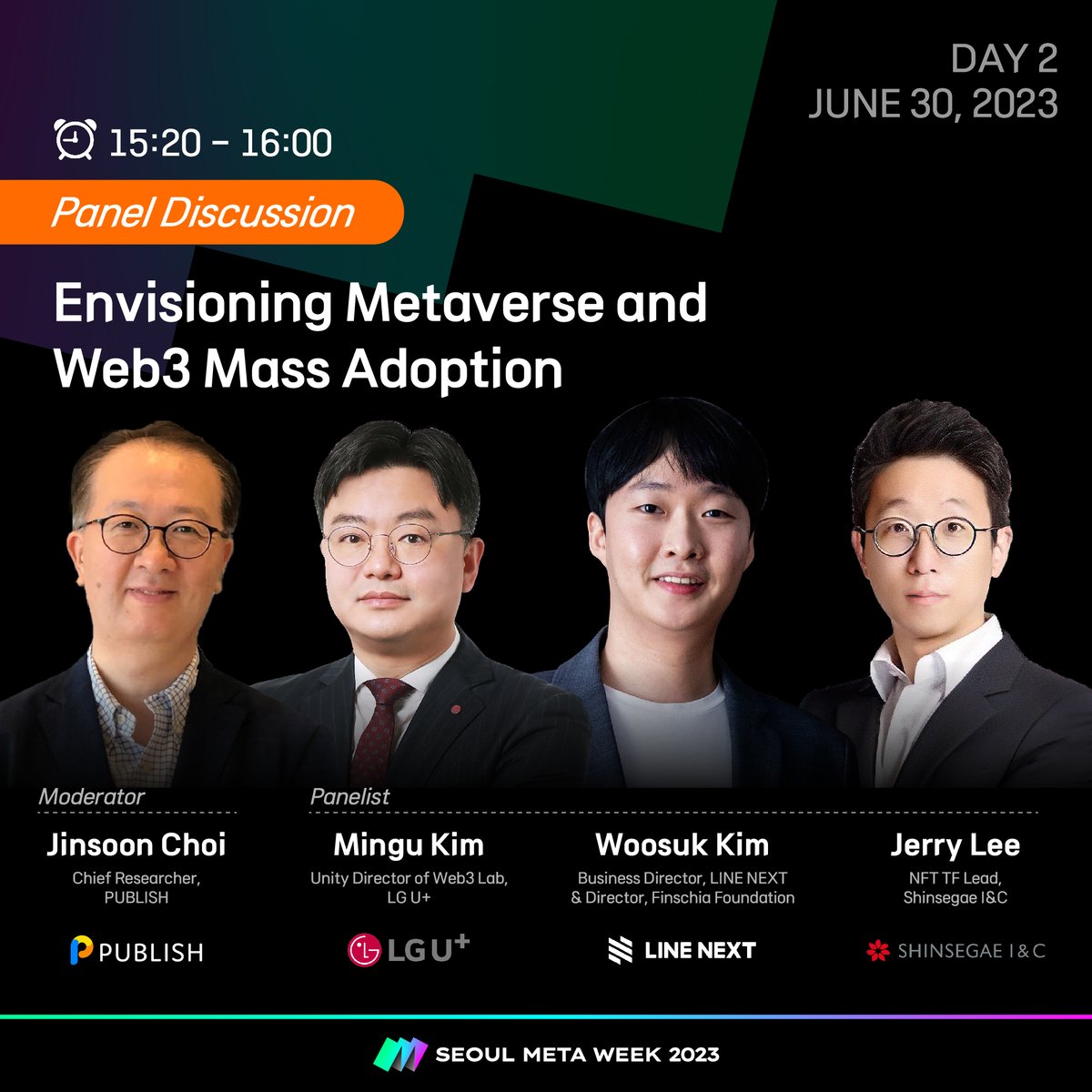 [DAY2] Panel Discussion) Envisioning Metaverse and Web3 Mass Adoption ✅ [Moderator] Jinsoon ChoiChief Researcher, PUBLISH ✅ [Panelist] Mingu kim, Woosuk Kim, Jerry Lee