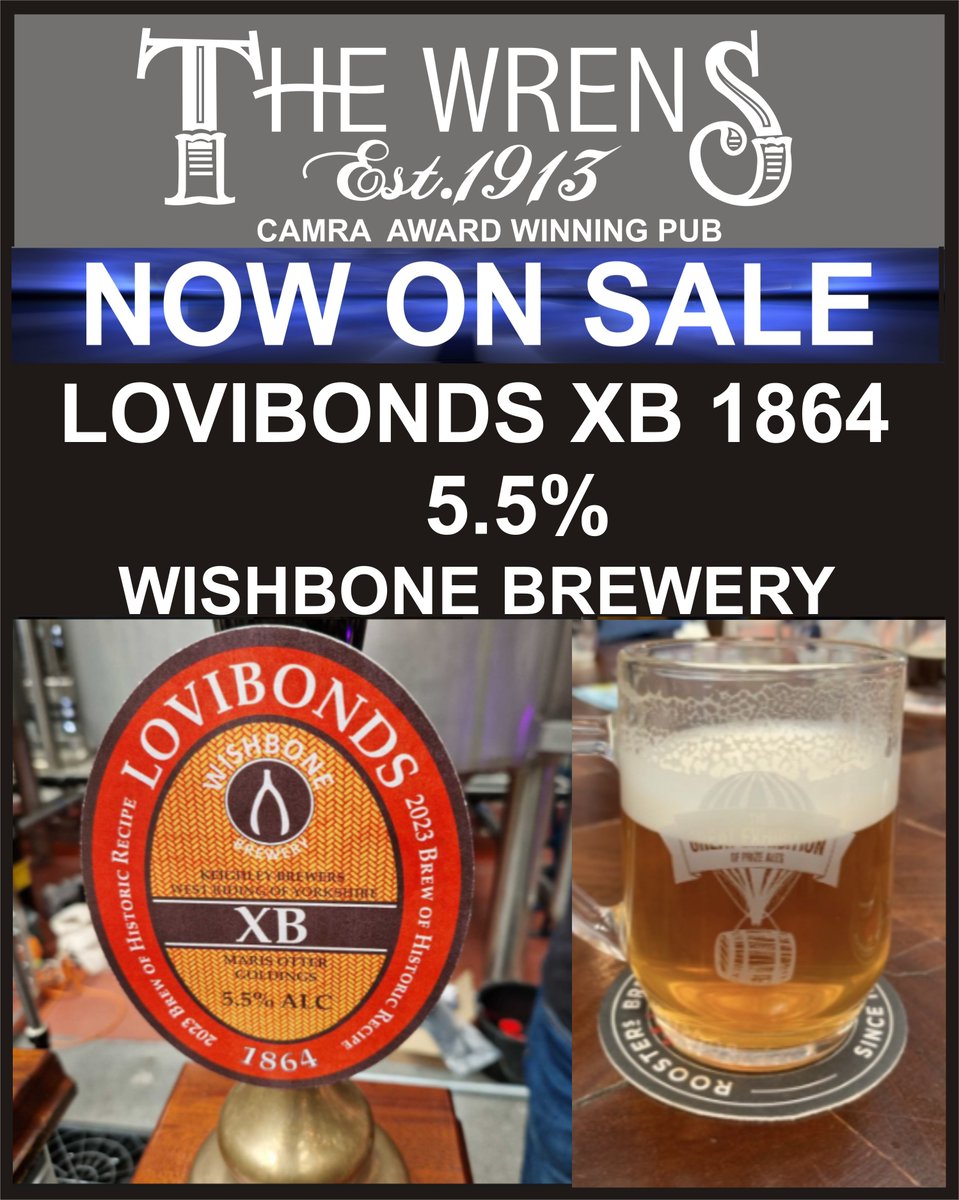 Today we are Open at 2pm...
On the bar today another New Beer to The Wrens

Lovibonds XB 1864 Pale 5.5%
 
A 2023 brew of an historic Pale Ale from 1864. 
Winner of Best Strong Pale Ale/Bitter at 
The Great Exhibition of Prize Ales 2023
<a href="/WishboneBrewery/">WishboneBrewery</a>