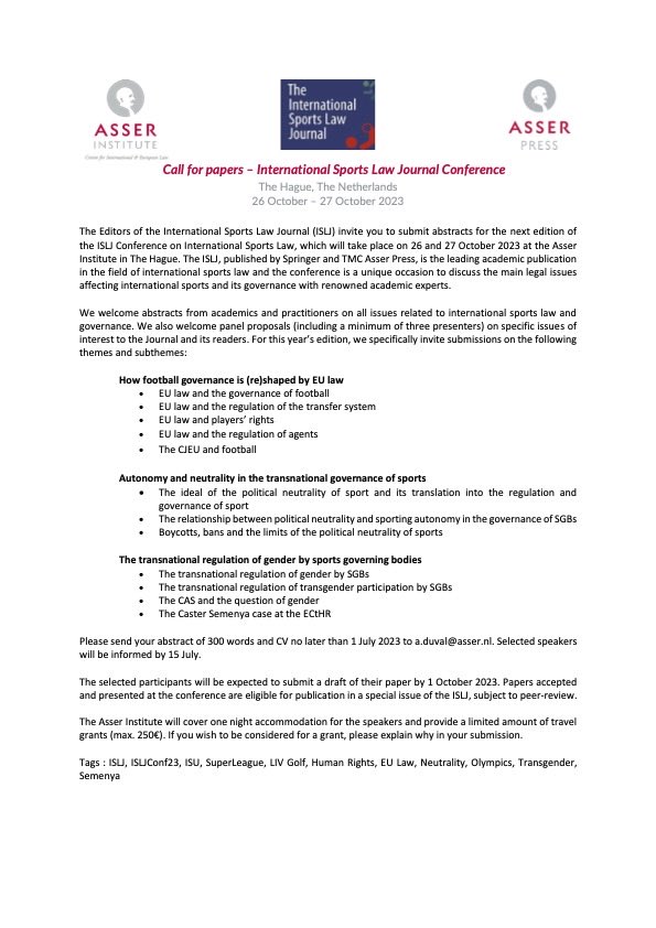 Sportslaw_Asser's tweet photo. The #ISLJ Conference 2023 wants you!
Send your International/transnational/European #Sportslaw abstract to @Ant1Duval.
Travel grants are available to junior scholars.
Deadline: 1 July
#Bosman #Superleague #UkraineWar #Neutrality #Autonomy #Semenya #CAS #ECHR https://t.co/rhMrcOImpo