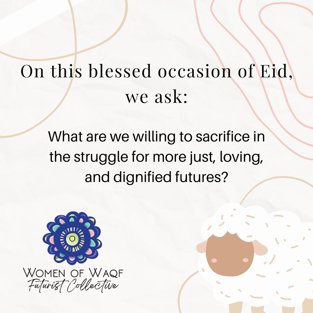 OfWaqf's tweet photo. A belated Eid Mubarak to you and your loved ones. We ask: what sacrifices are we willing to make to build the sort of support structures and to cultivate cultures of care for those who need it the most? How might the sacrifices of today plant the seeds of more loving futures? https://t.co/5Q2oi8G7fP