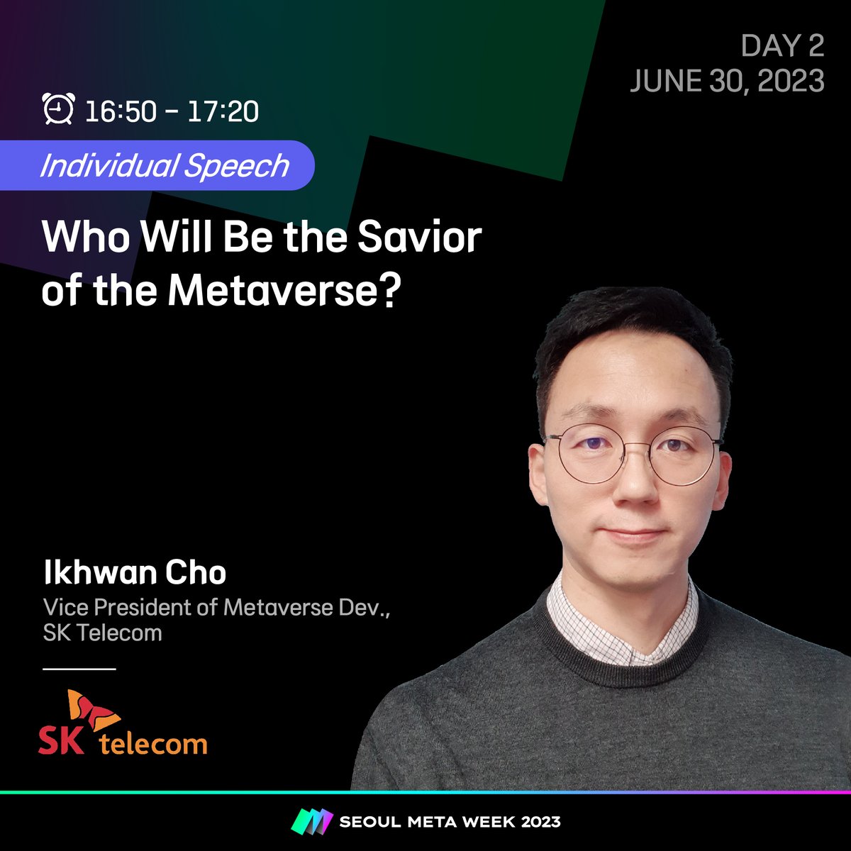 [DAY1] Individual Speech) Who Will Be the Savior of the Metaverse? ✅ Ikhwan Cho Vice President of Metaverse Dev.,SK Telecom