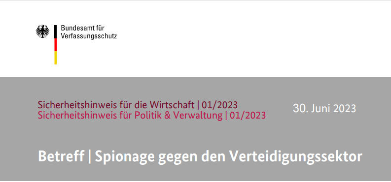 Der Verteidigungssektor steht besonders im Fokus von Spionage. 
Der aktuelle Sicherheitshinweis für die Wirtschaft sowie für Politik &amp; Verwaltung des Bundesamtes für Verfassungsschutz informiert... 1/2