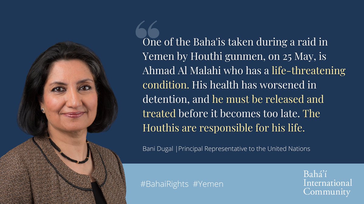 One of the Baha’is taken during a raid in #Yemen by #Houthi gunmen, on 25 May, is Ahmad Al Malahi who has a life-threatening condition. His health has worsened in detention, and he must be released and treated before it becomes too late. The Houthis are responsible for his life.