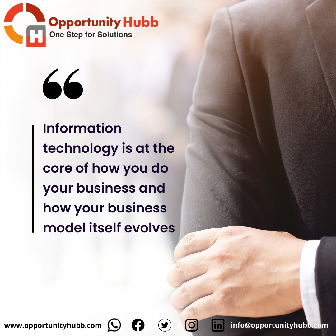 Information technology is at the core of how you do your business and how your business model itself evolves.

#humanresources #humanresourcesmanagement #humanresourcesconsulting #opportunityhubb #Jobalalert #jobopenings #jobvacancy #Opportunityhub #jobs #jobsearch #jobseeker