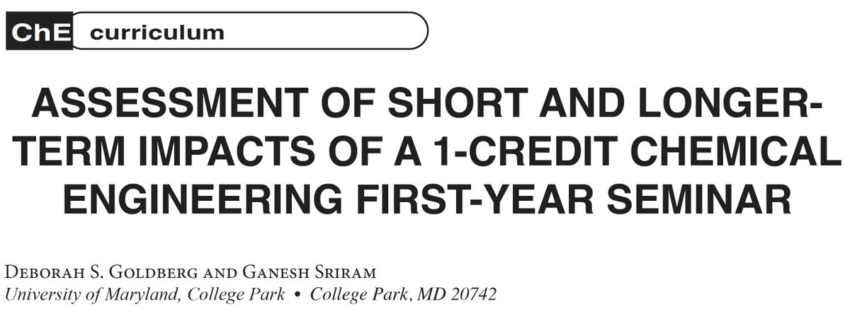 Assessment of Short and Longer-term Impacts of a 1-credit Chemical Engineering First-Year Seminar @dsgoldberg27 @gajamukhu @ChBE_UMD journals.flvc.org/cee/article/vi… #ChemicalEngineeringEd @aicheeddiv