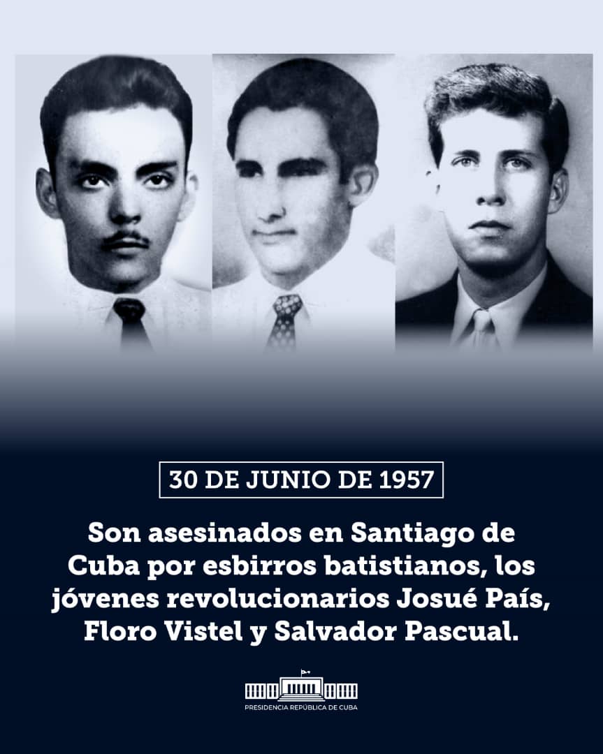 DiazCanelB's tweet photo. Nuestro homenaje a Josué País, Floro Vistel y Salvador Pascual, valerosos jóvenes asesinados en plena calle de Santiago de Cuba por la tiranía bastistiana. El ejemplo de estos muchachos sigue impulsando a la Revolución por la que dieron sus vidas. 

#TenemosMemoria https://t.co/NBzxS9pOdJ