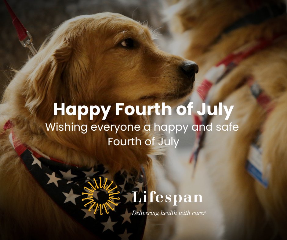 Happy Fourth of July from all of us at Lifespan, including our canine volunteers! Have a happy and safe holiday.