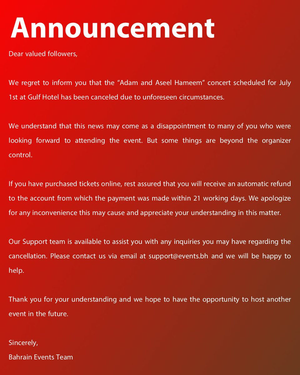 Dear valued followers,

We regret to inform you that the “Adam and Aseel Hameem” concert scheduled for July 1st at Gulf Hotel has been canceled due to unforeseen circumstances.

We understand that this news may come as a disappointment to many of you who were looking forward to