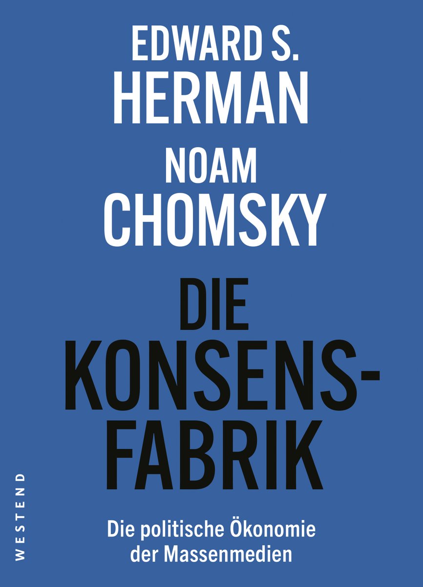 Vor zweieinhalb Jahren hatte ich zum Chef des <a href="/WestendVerlag/">Westend Verlag</a> gemeint, man müsste mal "Manufacturing Consent" von Herman  &amp; Chomsky übersetzen. Nun ist es soweit: Der Medienkritik-Klassiker, erschienen vor 35 Jahren, kommt im September auf Deutsch heraus. westendverlag.de/buch/die-konse…