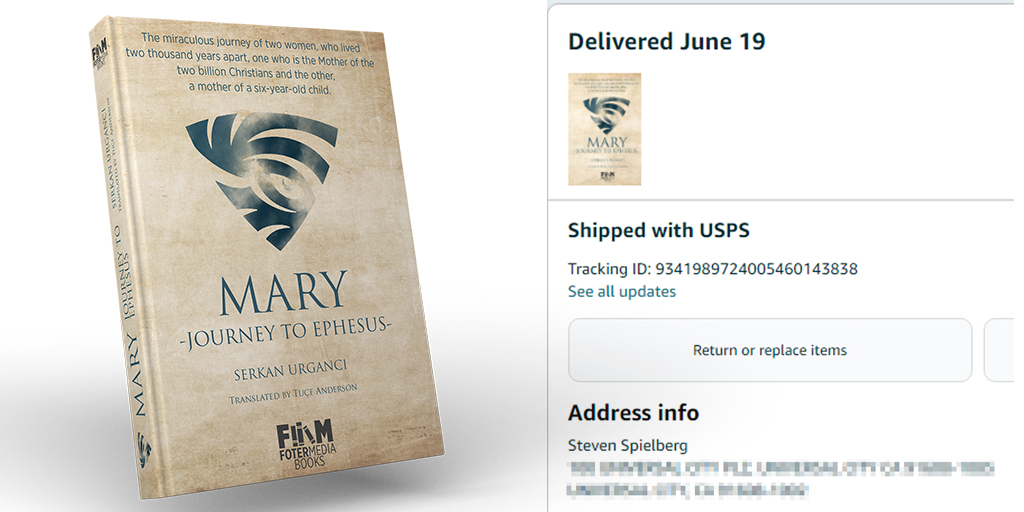 Mary, Journey to Ephesus book reached Steven Spielberg. I hope you enjoy reading Mary, Mr. Spielberg

"The miraculous journey of two women, who lived two thousand years apart, one who is the Mother of the two billion Christians and the other, a mother of a six-year-old child."