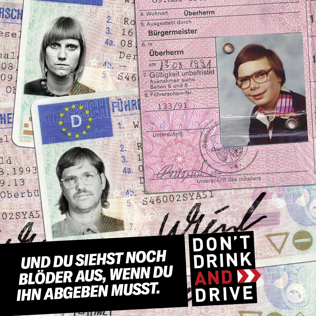 Wer betrunken fährt, ist schnell seinen Führerschein los – und sieht dann noch dämlicher aus. Deshalb: DON‘T DRINK AND DRIVE! #ddad