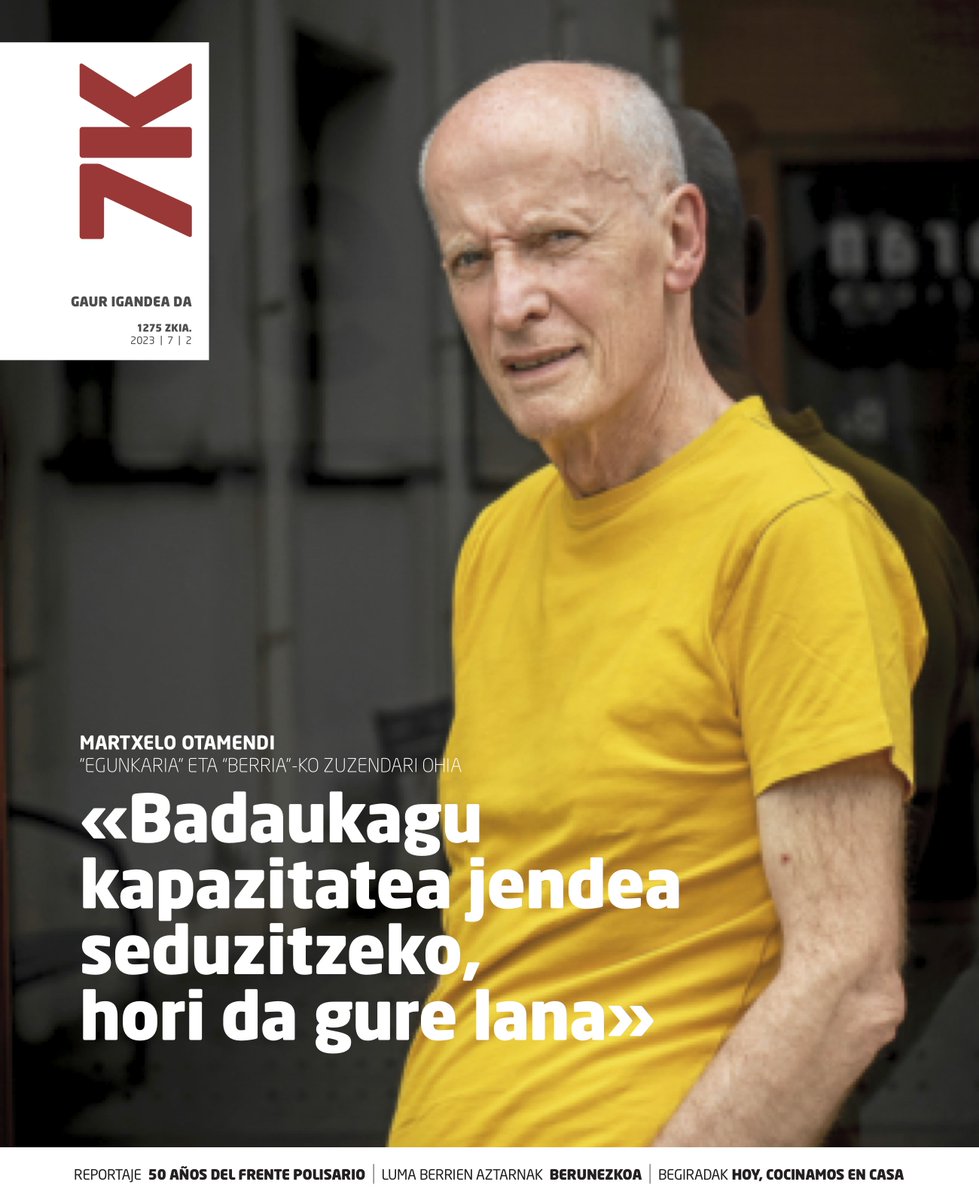 Este domingo estrenamos nuevo diseño en 7K, con mayor facilidad de lectura y calidad fotográfica. La primera portada la ocupa Martxelo Otamendi, exdirector de "Egunkaria" y "Berria", con una entrevista realizada por el director de GARA <a href="/gara_isoto/">GARA Iñaki Soto</a>