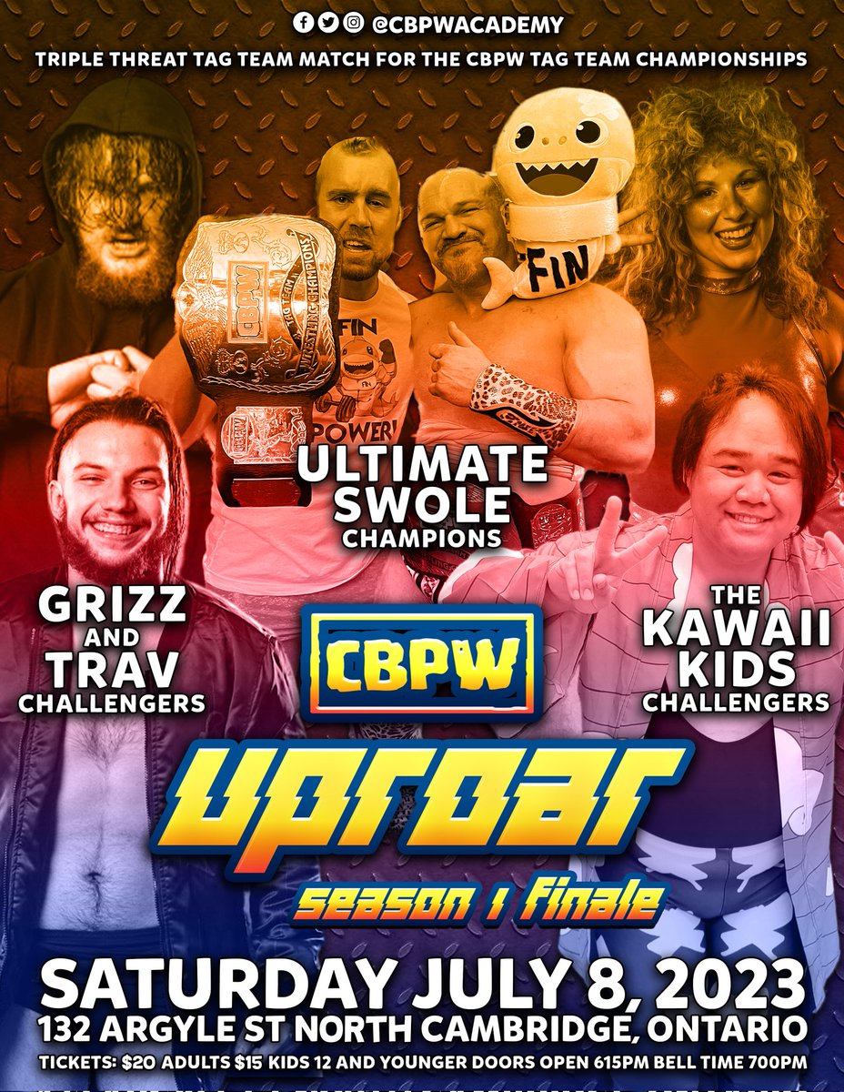 CBPWAcademy's tweet photo. CBPW Uproar Season 1 Finale
Sat July 8, 2023
132 Argyle St N. Cambridge, ON
Doors: 7:15pm
Bell: 8pm
Tickets: $20 - Adults, $15 - Kids

CBPW Tag Team Championship:
(C) Ultimate Swole vs Grizzly Mack &amp; Travis Moore vs The Kawaii Kids

Tickets Via E-Transfer - benortmanns@gmail.com https://t.co/krvY1BcjOg