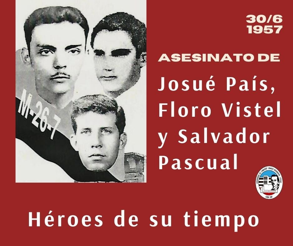 El 30 de junio de 1957 son asesinados en Santiago de Cuba por esbirros de la dictadura de Fulgencio Batista los combatientes de la lucha clandestina Josué País, Floro Vistel y Salvador Pascual
#CubaViveEnSuHistoria 
#TenemosMemoria
#HeroesDeLaPatria
