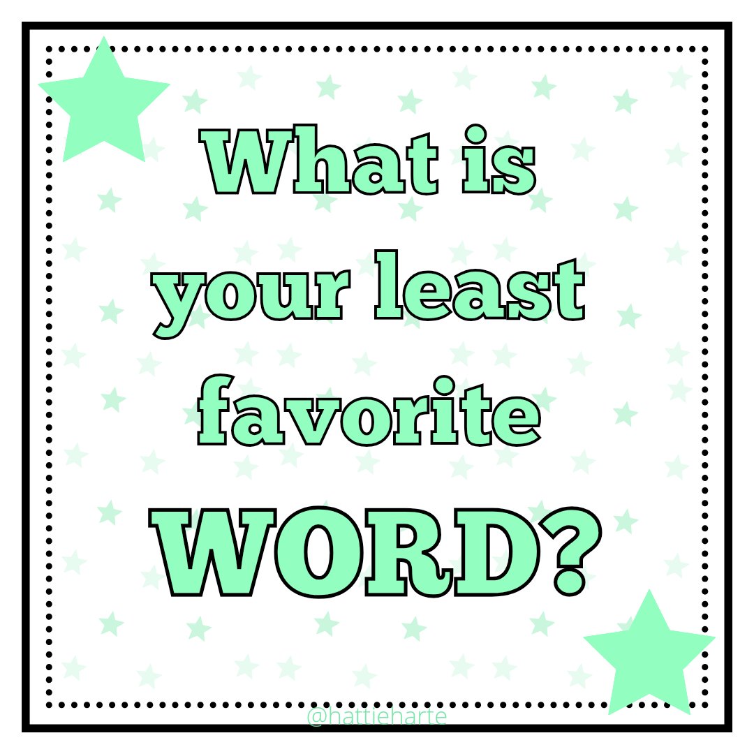 QUESTION OF THE DAY: What's your least favorite word? Do you have one? 😆 #questiontime #QuestionOfTheDay #QOTD