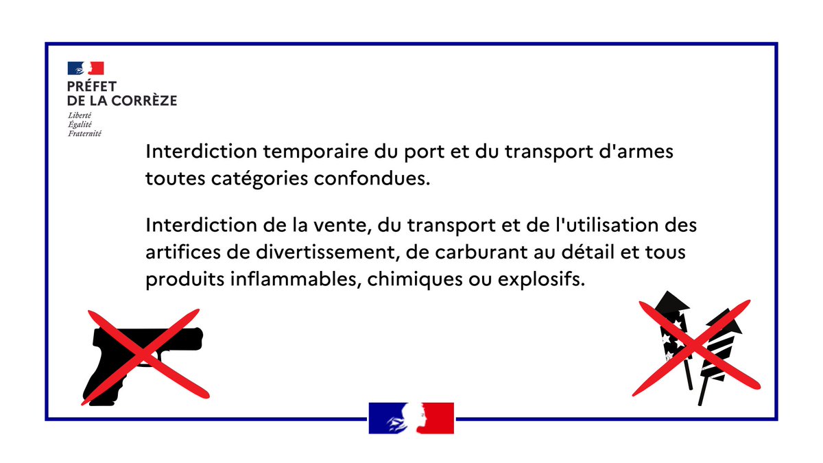 #Arrêté | À titre préventif, le préfet de la #Corrèze a pris deux arrêtés. L'un portant interdiction temporaire du port et du transport d'armes toutes catégories confondues l'autre portant interdiction temporaire de la vente, du transport et de l'utilisation de feux d'artifice.