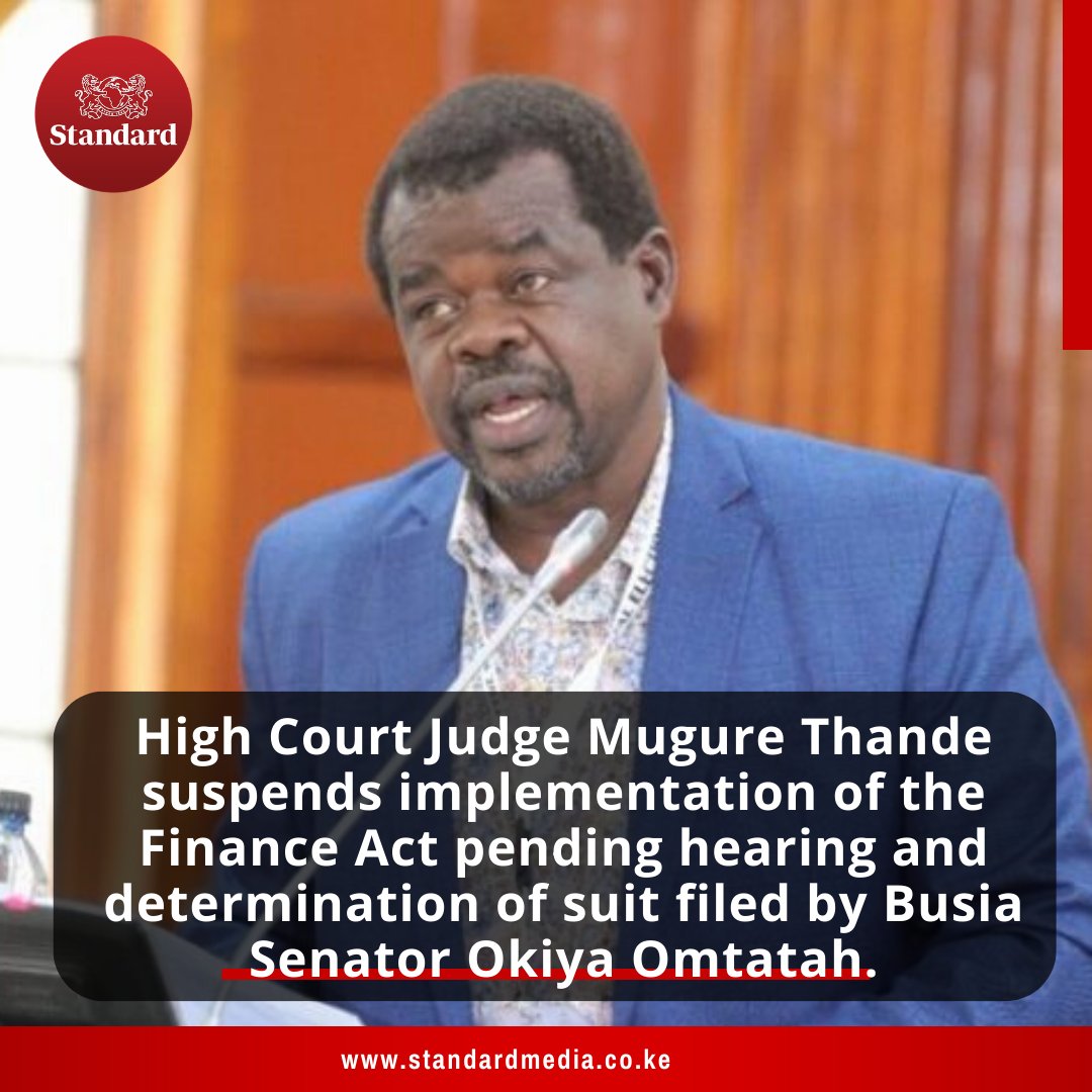 StandardKenya's tweet photo. High Court Judge Mugure Thande suspends implementing the Finance Act pending hearing and determination of a suit filed by Busia Senator Okiya Omtatah. https://t.co/eN70iUl9zE
