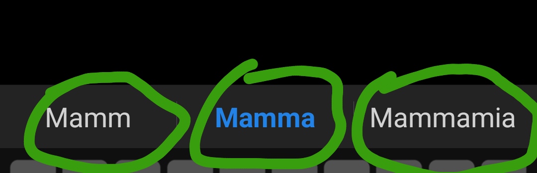 Type 'Mom' and let these three buttons finish the sentence for you.